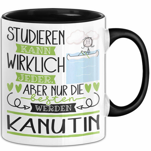 Kanutin Tasse Lustiges Geschenk Studieren Kann Wirklich Jeder Nur Die Besten Werden Kanutin Trendation