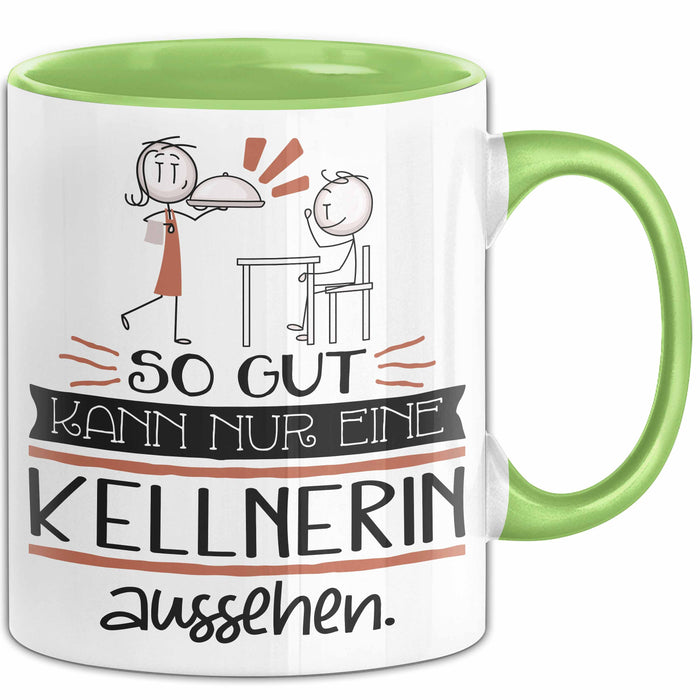 Kellnerin Geschenk Tasse So Gut Kann Nur Eine Kellnerin Aussehen Geschenkidee Geburtstag Weihnachten Lustig Grün Trendation