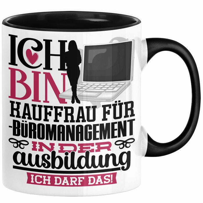 Kauffrau für Büromanagement Ausbildung Start Geschenk Tasse Ich Bin Kauffrau für Büromanagement In Der Ausbildung Ich Darf Das Kaffee-Becher Geschenkidee Schwarz Trendation