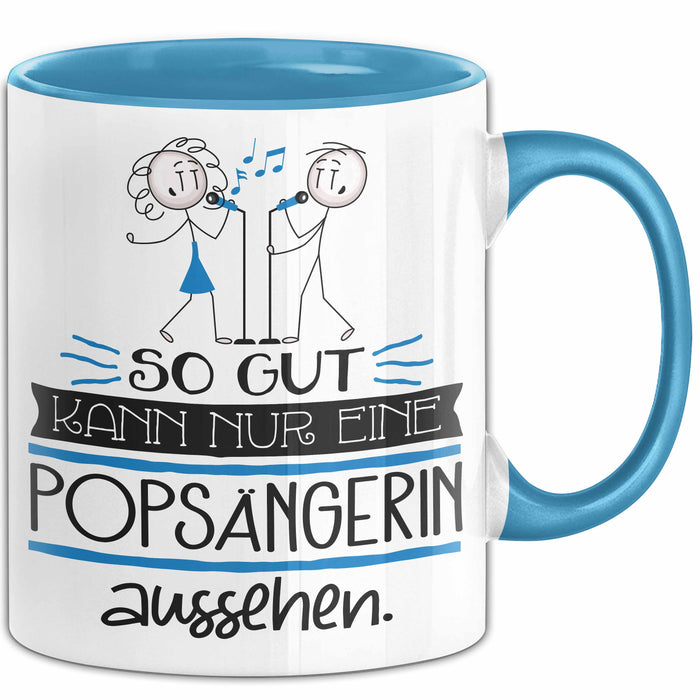 Popsängerin Geschenk Tasse So Gut Kann Nur Eine Popsängerin Aussehen Geschenkidee Geburtstag Weihnachten Lustig Blau Trendation