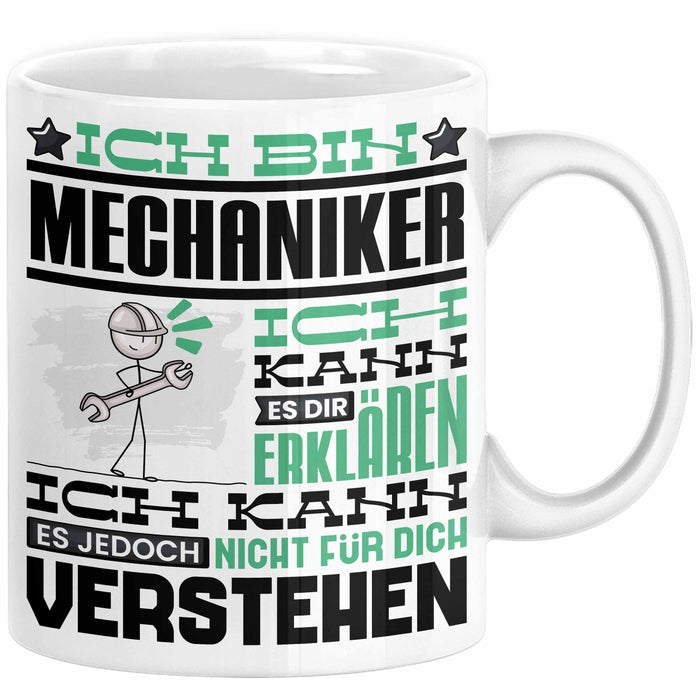 Mechaniker Geschenk Tasse Geschenkidee für Mechaniker Geburtstag Lustiger Spruch Ich Bin Mechaniker Ich Kann Es Dir Erklären Aber Nicht Für Dich Verstehen Funny Weiß Trendation