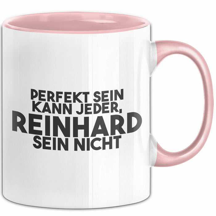 Reinhard Tasse Perfekt Sein Kann Jeder, Reinhard Sein Nicht Geschenk