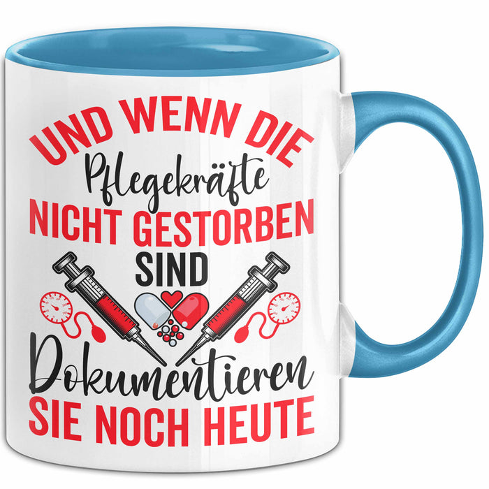 Krankenschwester Pflege Betreuung Tasse Geschenk Lustige Geschenkidee Spruch Und Wenn Die Pflegekräfte Nicht Gestorben Sind Blau Trendation
