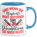 Krankenschwester Pflege Betreuung Tasse Geschenk Lustige Geschenkidee Spruch Und Wenn Die Pflegekräfte Nicht Gestorben Sind Blau Trendation