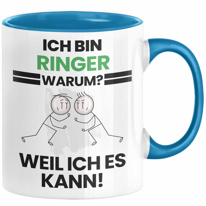 Ringer Geschenk Tasse Lustiger Spruch Ich Bin Ringer Warum Weil Ich Es Kann Geschenkidee Bester Ringer Geburtstag Kaffee-Becher Blau Trendation