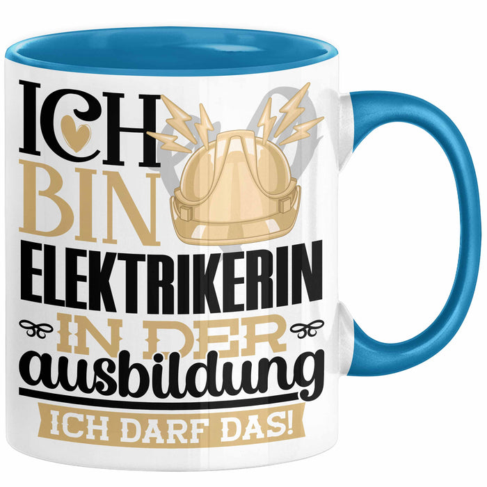 Elektrikerin Ausbildung Start Geschenk Tasse Ich Bin Elektrikerin In Der Ausbildung Ich Darf Das Kaffee-Becher Geschenkidee Blau Trendation