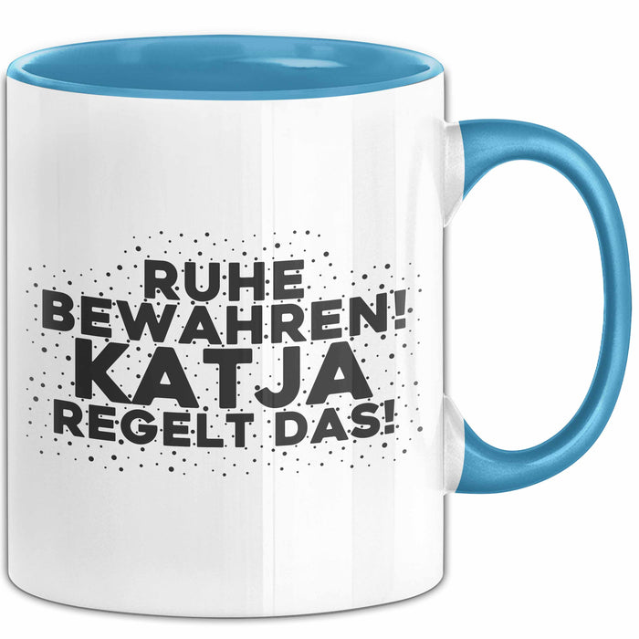 Katja Tasse Ruhe Bewahren! Katja Regelt Das! Geschenk Blau Trendation