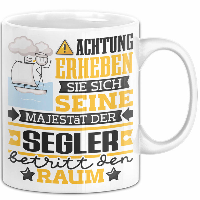 Segler Geschenk Tasse Lustiger Spruch Erheben Sie Sich Der Segler Betritt den Raum Weiß Trendation