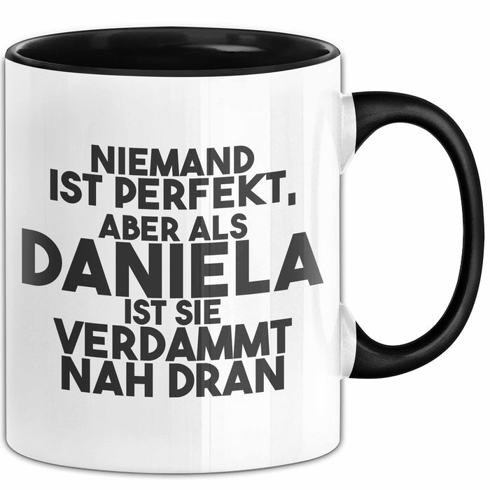Daniela Tasse Niemand Ist Perfekt, Daniela Ist Nah Dran Geschenk