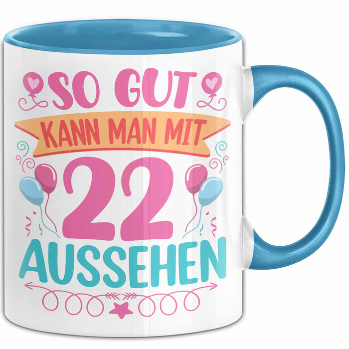 22er Geburtstag Tasse Geschenk Frauen So Gut Kann Man Mit 22 Aussehen Geschenkidee Geburtstag Blau Trendation