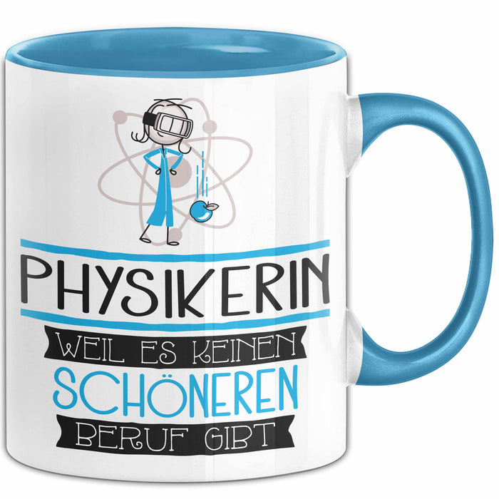 Physikerin Weil Es Keinen Schöneren Beruf Gibt Tasse Geschenk für Eine Physikerin Lustig Blau Trendation