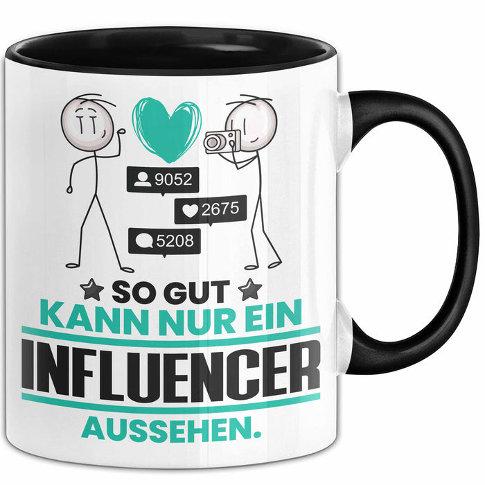 Influencer Geschenk Tasse So Gut Kann Nur Ein Influencer Aussehen Geschenkidee Kaffee-Becher Schwarz Trendation