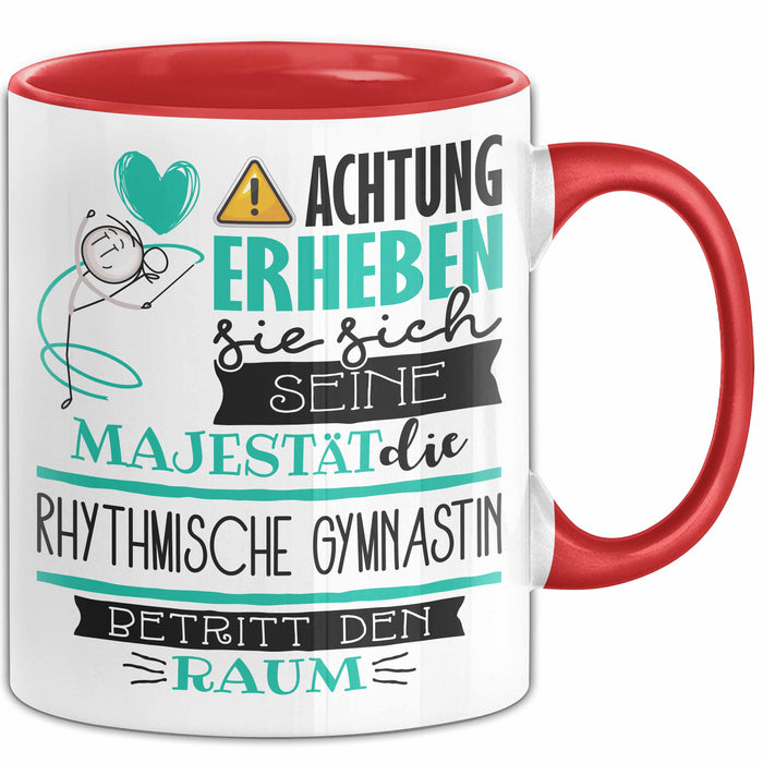 Rhythmische Gymnastin Tasse Geschenk Lustiger Spruch Bitte Erheben Sie Sich Seine Majestät Die Rhythmische Gymnastin Betritt Den Raum Rot Trendation