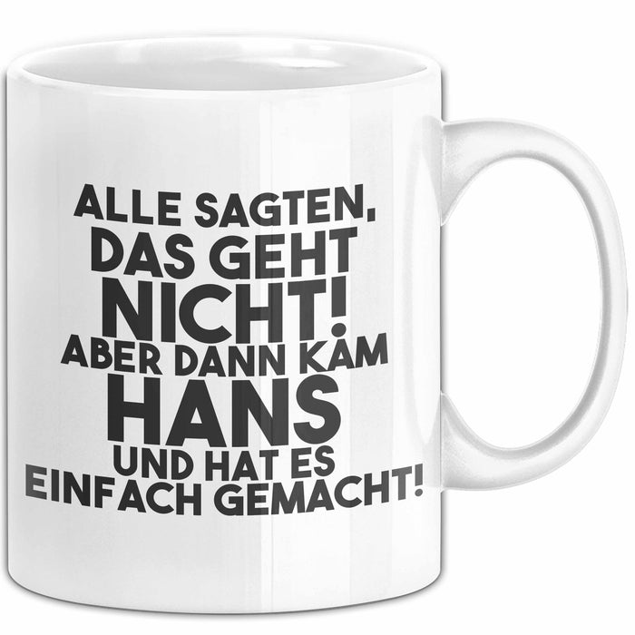 Hans Tasse Alle Sagten Das Geht Nicht, Aber Dann Kam Hans Geschenk