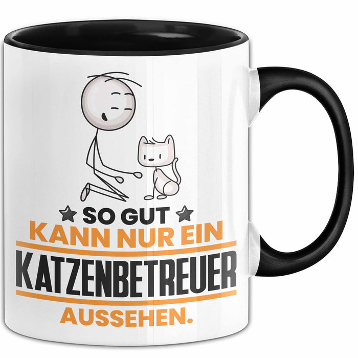 Katzenbetreuer Geschenk Tasse So Gut Kann Nur Ein Katzenbetreuer Aussehen Geschenkidee Kaffee-Becher Schwarz Trendation
