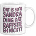 Sandra Tasse Geschenk Dat Is Son Sandra Ding Raffste Eh Nicht Geschenkidee Weiß Trendation
