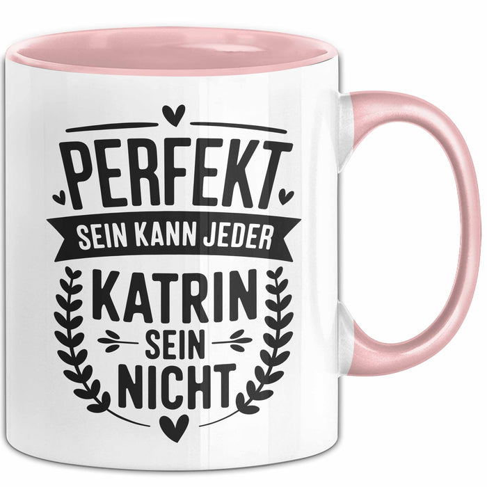 Katrin Tasse Geschenk Perfekt Sein Kann Jeder Geschenkidee Geburtstag Rosa Trendation