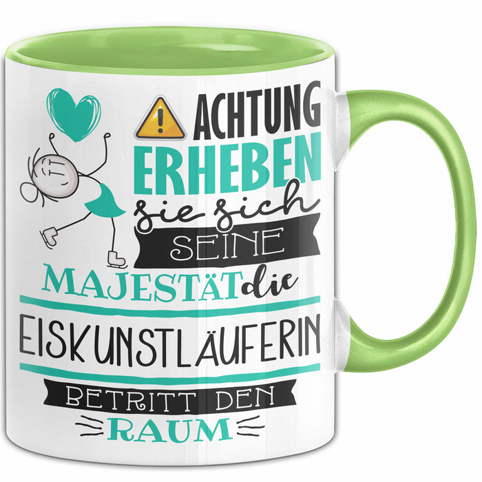 Eiskunstläuferin Tasse Geschenk Lustiger Spruch Bitte Erheben Sie Sich Seine Majestät Die Eiskunstläuferin Betritt Den Raum Grün Trendation