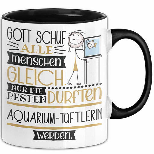 Aquarium-Tüftlerin Geschenk Becher Tasse Gott Schuf Alle Menschen Gleich Nur Die Besten Durfeten Aquarium-Tüftlerin Werden Geschenkidee Lustig Trendation
