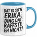 Erika Tasse Geschenk Dat Is So'n Erika Ding Dat Raffste Eh Nicht Geschenkidee Becher mit Name Blau Trendation