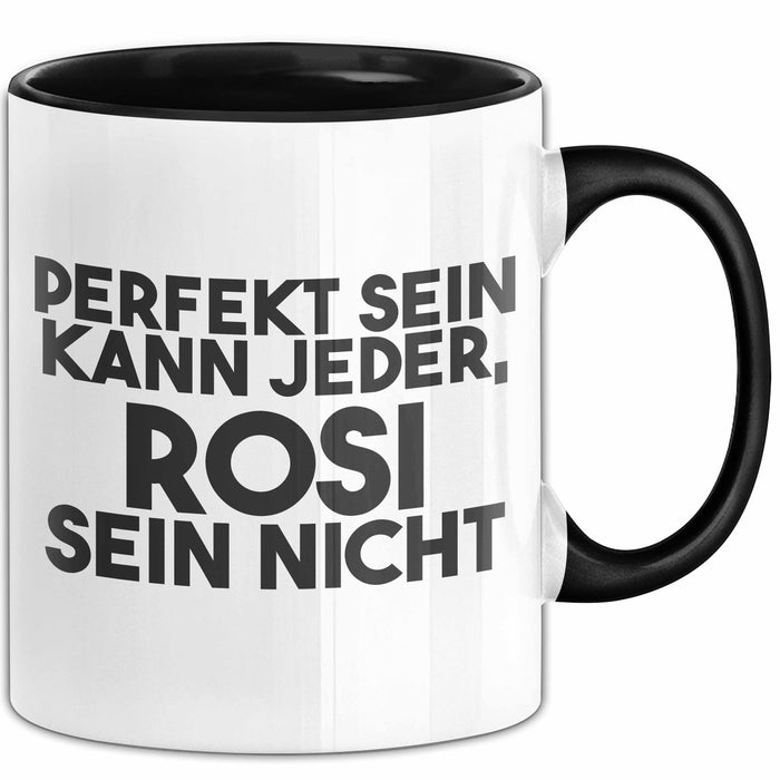 Rosi Tasse Perfekt Sein Kann Jeder, Rosi Sein Nicht Geschenk