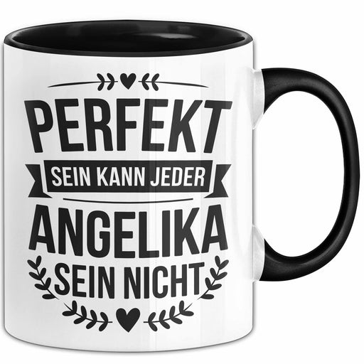 Angelika Tasse Geschenk Perfekt Sein Kann Jeder Geschenkidee Geburtstag Schwarz Trendation