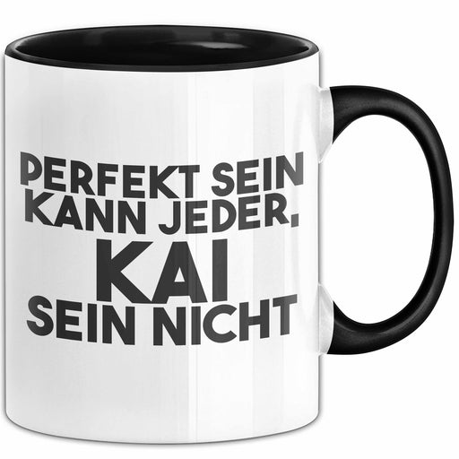 Kai Tasse Perfekt Sein Kann Jeder, Kai Sein Nicht Geschenk Schwarz Trendation
