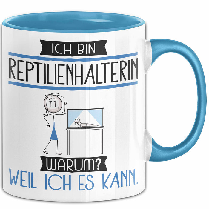 Reptilienhalterin Tasse Geschenk Ich Bin Reptilienhalterin Warum Weil Ich Es Kann Geschenkidee Geburtstag Blau Trendation