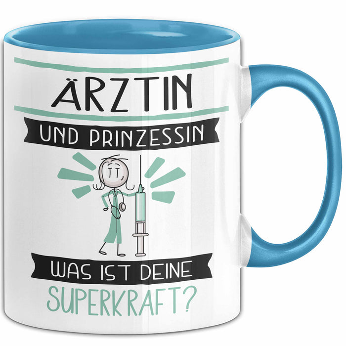 Ärztin Und Prinzessin Tasse Geschenk Für Eine Ärztin Geburtstag Was Ist Deine Superkraft Blau Trendation