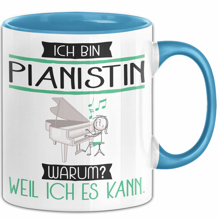 Pianistin Tasse Geschenk Ich Bin Pianistin Warum Weil Ich Es Kann Geschenkidee Geburtstag Blau Trendation