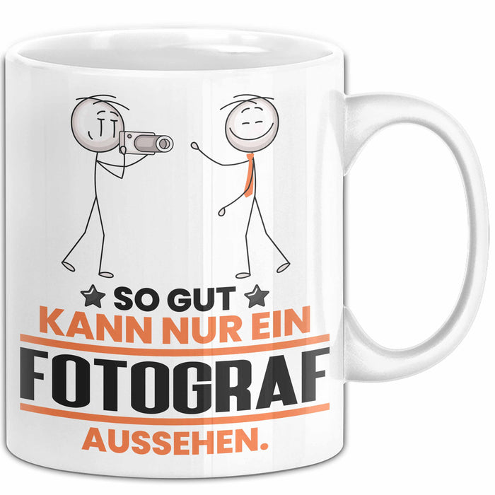 Fotograf Geschenk Tasse So Gut Kann Nur Ein Fotograf Aussehen Geschenkidee Kaffee-Becher Weiß Trendation