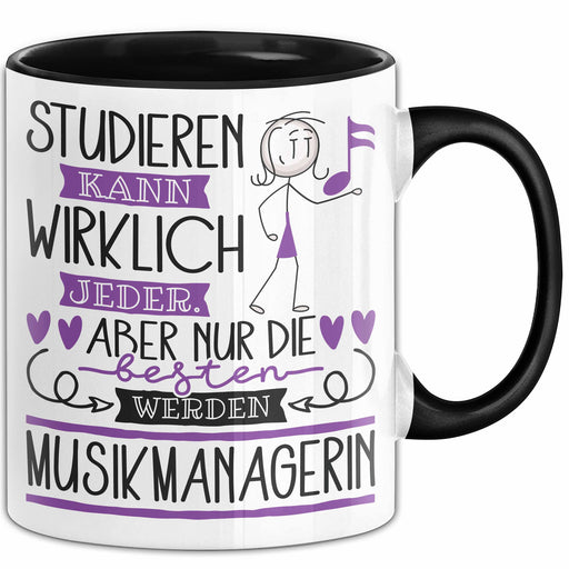 Musikmanagerin Tasse Lustiges Geschenk Studieren Kann Wirklich Jeder Nur Die Besten Werden Musikmanagerin Trendation