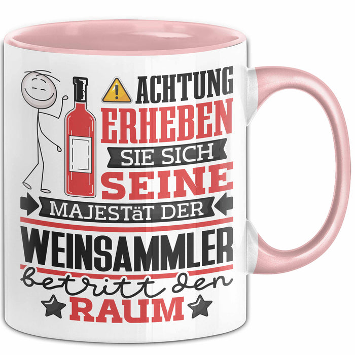 Weinsammler Geschenk Tasse Lustiger Spruch Erheben Sie Sich Der Weinsammler Betritt den Raum Rosa Trendation