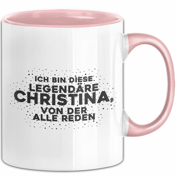 Christina Tasse Ich Bin Diese Legendaere Christina, Von Der Alle Reden