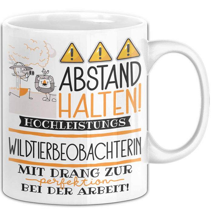 Wildtierbeobachterin Tasse Geschenk Lustig Abstand Halten Hochleistungs-Wildtierbeobachterin Mit Drang Zur Perfektion Bei Der Arbeit Weiß Trendation