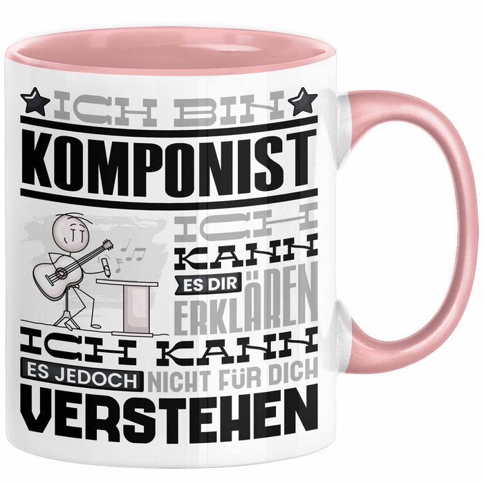 Komponist Geschenk Kaffee-Tasse Geschenkidee für Komponist Ich Bin Komponist Ich Kann Es Dir Erklären Jedoch Nicht Für Dich Verstehen Spruch Lustig Rosa Trendation