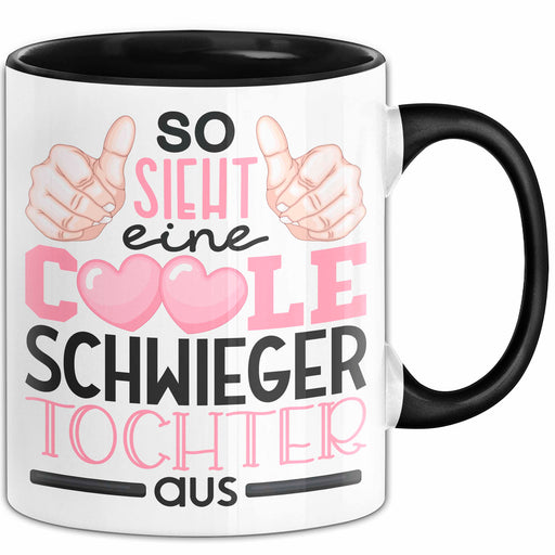 Schwiegertochter Tasse Geschenk Spruch So Sieht Eine Coole Schwiegertochter Aus Becher Schwarz Trendation