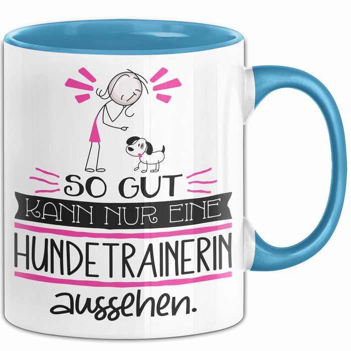 Hundetrainerin Geschenk Tasse So Gut Kann Nur Eine Hundetrainerin Aussehen Geschenkidee Geburtstag Weihnachten Lustig Blau Trendation