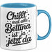 Bettina Tasse Geschenk Chillt Mal Alle Bettina Ist Ja Jetzt Da Geschenkidee Becher mit Name Blau Trendation