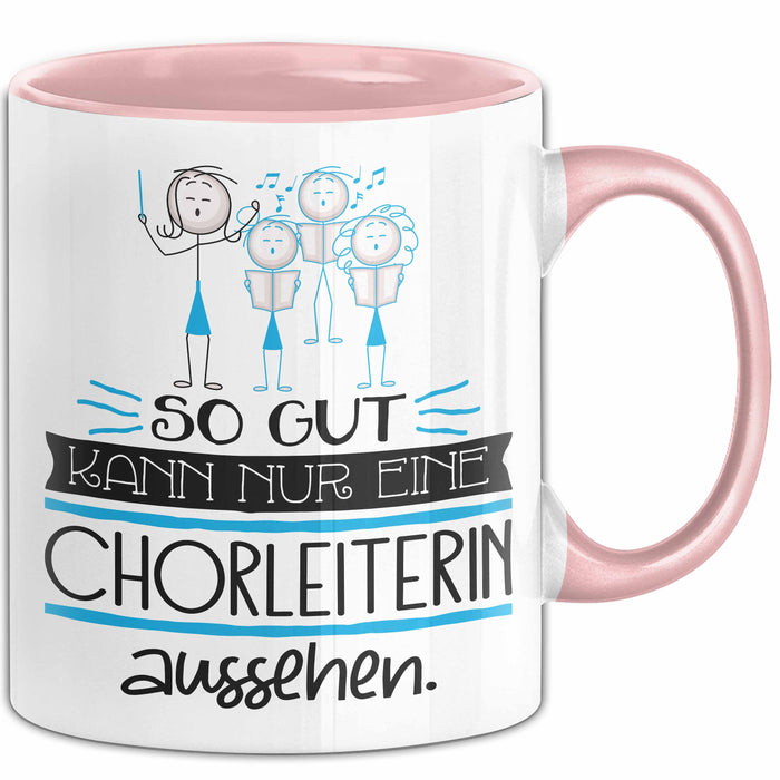 Chorleiterin Geschenk Tasse So Gut Kann Nur Eine Chorleiterin Aussehen Geschenkidee Geburtstag Weihnachten Lustig Rosa Trendation