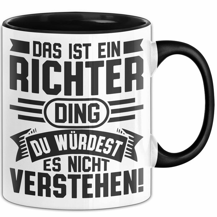 Richter Tasse Geschenk Das Ist Ein Richter Ding Du Würdest Es Nicht Verstehen Becher Jura Trendation