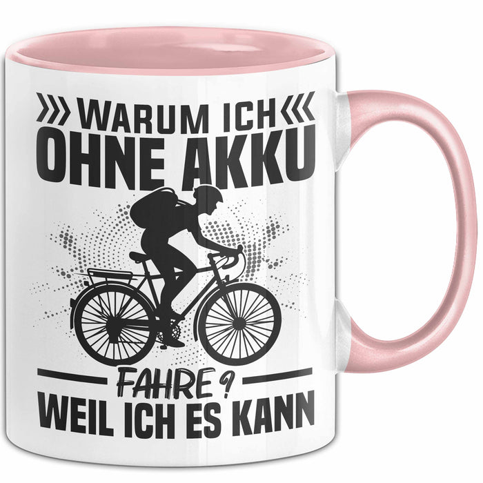 Fahrradfahrer Tasse Geschenk Warum Ich Ohne Akku Fahre Weil Ich Es Kann Rosa Trendation
