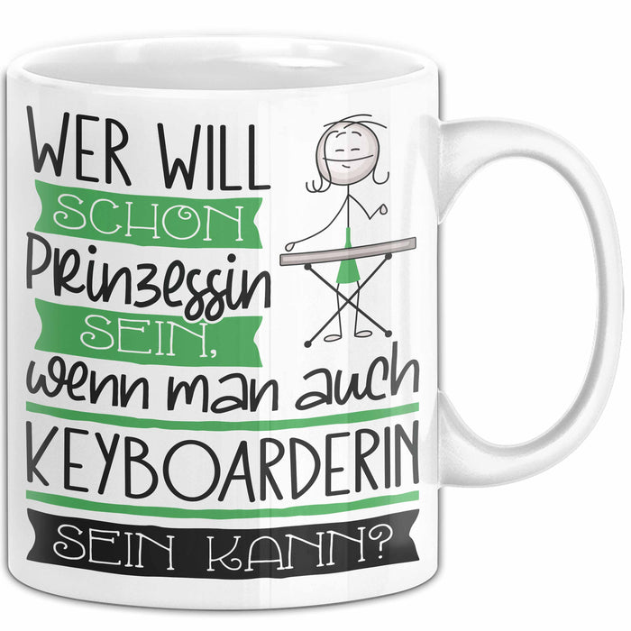 Keyboarderin Tasse Geschenk Spruch Wer Will Schon Prinzessin Sein Wenn Man Auch Keyboarderin Sein Kann Weiß Trendation