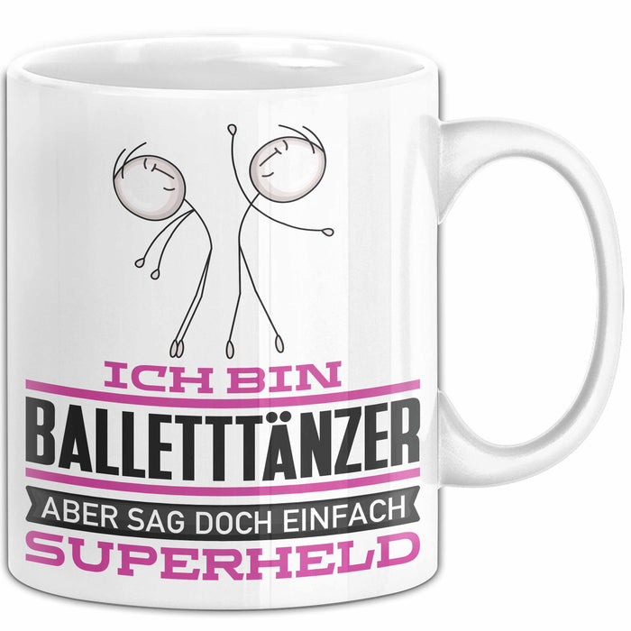 Balletttänzer Geschenk Tasse Ich Bin Balletttänzer Aber Sag Doch Einfach Superheld Lustige Geschenkdiee für Balletttänzer Kaffee-Becher Weiß Trendation