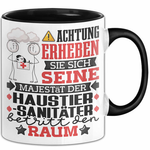 Haustiersanitäter Geschenk Tasse Lustiger Spruch Erheben Sie Sich Der Haustiersanitäter Betritt den Raum Schwarz Trendation