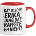 Erika Tasse Geschenk Dat Is So'n Erika Ding Dat Raffste Eh Nicht Geschenkidee Becher mit Name Rot Trendation