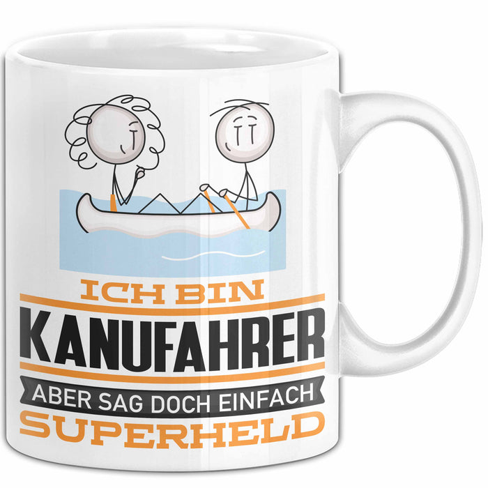Kanufahrer Geschenk Tasse Ich Bin Kanufahrer Aber Sag Doch Einfach Superheld Lustige Geschenkdiee für Kanufahrer Kaffee-Becher Weiß Trendation