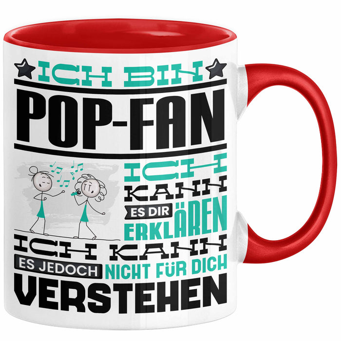 Pop-Fan Geschenk Tasse Lustige Geschenkdiee für einen Pop-Fan Geburtstag Ich Bin Pop-Fan Ich Kann Es Dir Erklären Aber Nicht Für Dich Verstehen Rot Trendation