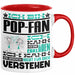Pop-Fan Geschenk Tasse Lustige Geschenkdiee für einen Pop-Fan Geburtstag Ich Bin Pop-Fan Ich Kann Es Dir Erklären Aber Nicht Für Dich Verstehen Rot Trendation