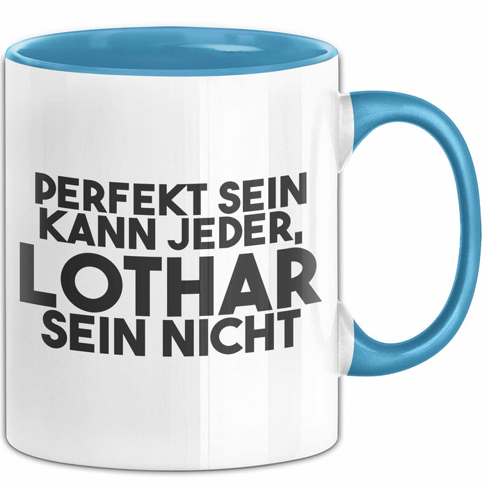 Lothar Tasse Perfekt Sein Kann Jeder, Lothar Sein Nicht Geschenk